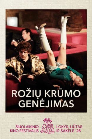Šiuolaikinio kino festivalis LOKYS, LIŪTAS IR ŠAKELĖ '26: „Rožių krūmo genėjimas“