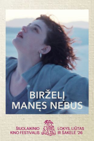 Šiuolaikinio kino festivalis LOKYS, LIŪTAS IR ŠAKELĖ '26: „Birželį manęs nebus“