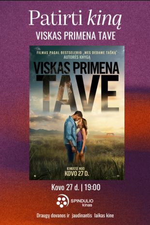 „Patirti kiną“: kino premjera su filmu VISKAS PRIMENA TAVE