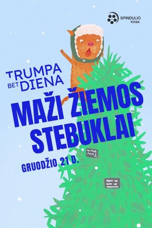 TRUMPA, BET DIENA: MAŽI ŽIEMOS STEBUKLAI