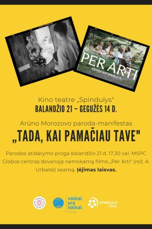 A. Morozovo paroda–manifestas „Tada, kai pamačiau tave“ ir MSPC Globos centro dovana - nemokamas filmo „Per Arti“ seansas