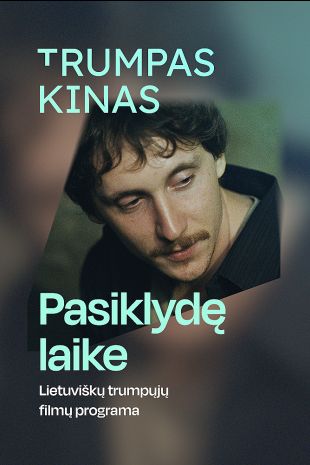 TRUMPAS KINAS. PASIKLYDĘ LAIKE