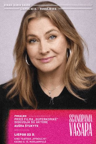 SCANORAMA vasara Marijampolėje | "Superkomikė" ir susitikimas su aktore Aušra Štukyte