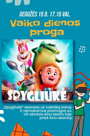 VAIKO DIENA KINE - filmas SPYGLIUKĖ "už vaikišką kainą" ir VR pramogos!