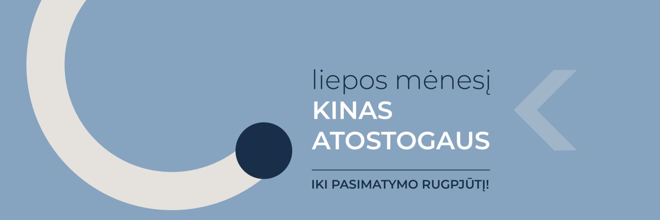 LIEPOS MĖNESĮ KINAS ATOSTOGAUS
