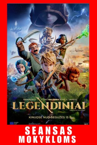 SEANSAS MOKYKLOMS: LEGENDINIAI (dubliuota lietuviškai)