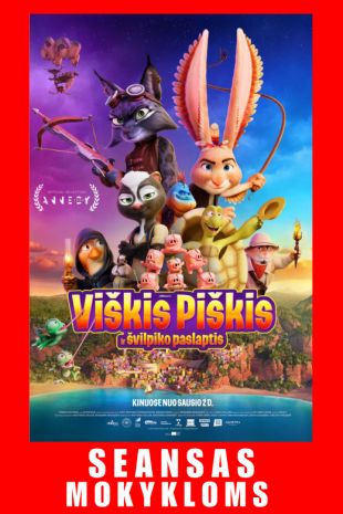 SEANSAS MOKYKLOMS: VIŠKIS PIŠKIS IR ŠVILPIKO PASLAPTIS (dubliuota lietuviškai)