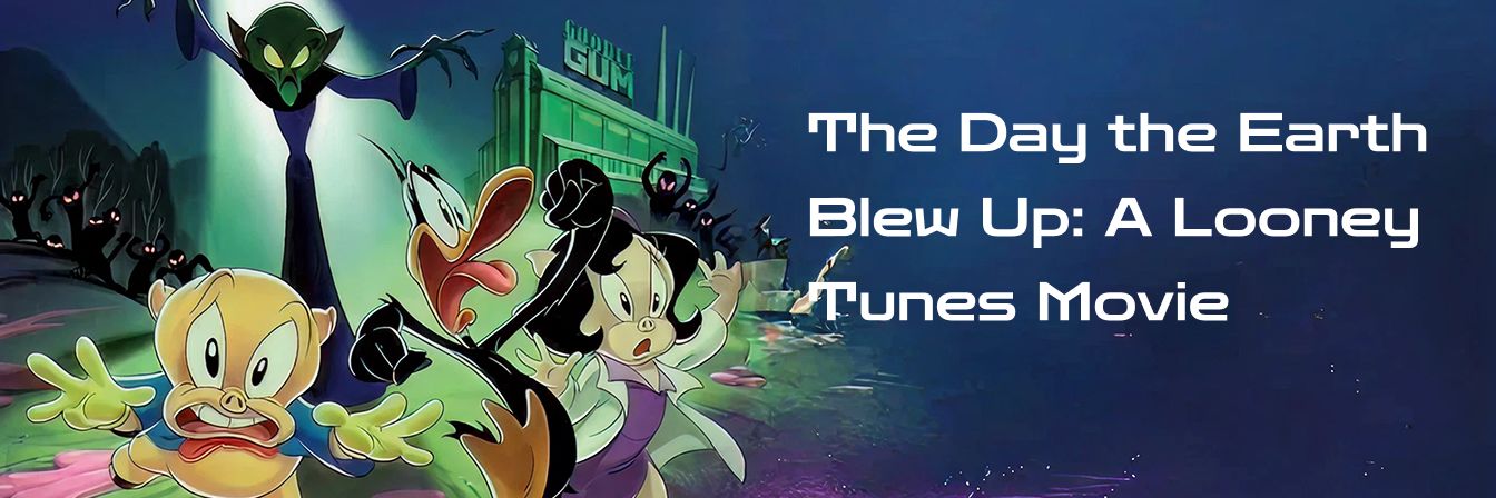 The Day the Earth Blew Up: A Looney Tunes Movie Session